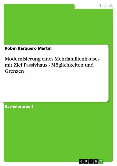 Modernisierung eines Mehrfamilienhauses mit Ziel Passivhaus - Möglichkeiten und Grenzen -  Robin Barquero Martin