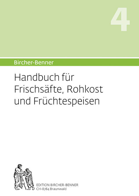(Hand)buch fÃ¼r FrischsÃ¤fte, Rohkost und FrÃ¼chtespeisen - Andres Bircher