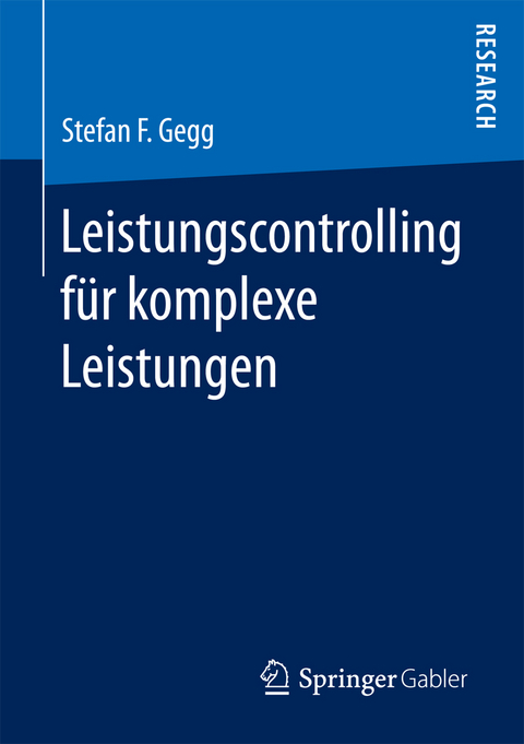 Leistungscontrolling für komplexe Leistungen - Stefan F. Gegg