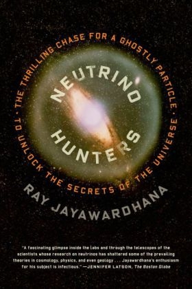 Neutrino Hunters - Ray Jayawardhana