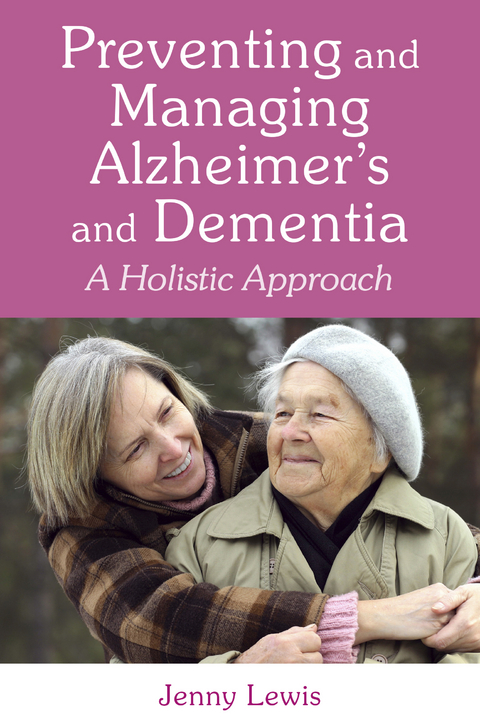 Preventing and Managing Alzheimer's and Dementia - Jenny Lewis