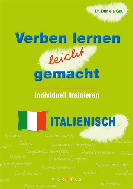 Verben lernen leicht gemacht - Italienisch - Daniela Gau