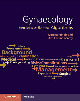 Gynaecology: Evidence-Based Algorithms - Jyotsna Pundir, Arri Coomarasamy