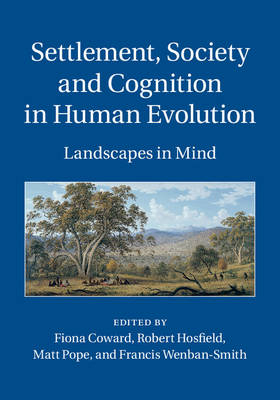 Settlement, Society and Cognition in Human Evolution - 