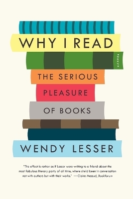 Why I Read - Wendy Lesser