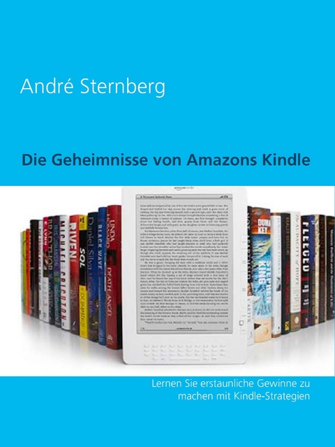 Die Geheimnisse von Amazons Kindle -  André Sternberg