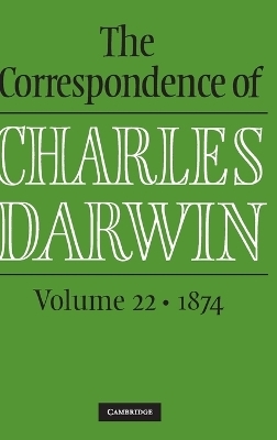 The Correspondence of Charles Darwin: Volume 22, 1874 - Charles Darwin