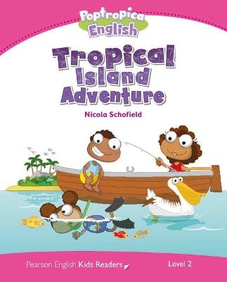 Level 2: Poptropica English Tropical Island Adventure - Nicola Schofield