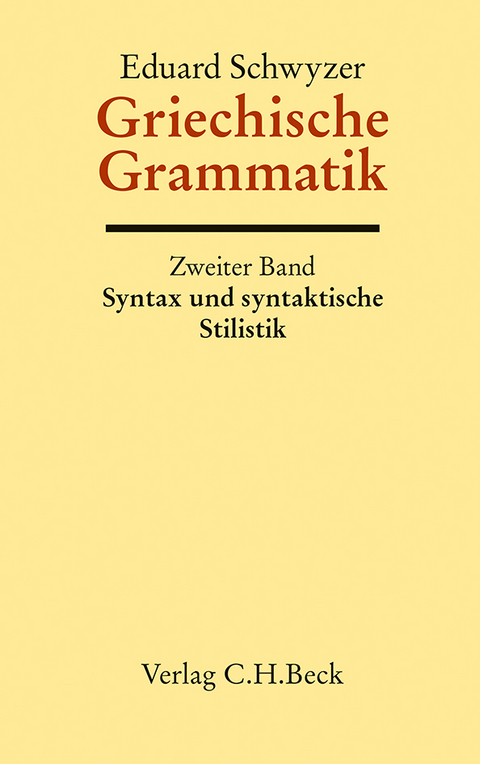 Griechische Grammatik Bd. 2: Syntax und syntaktische Stilistik - Eduard Schwyzer, Albert Debrunner