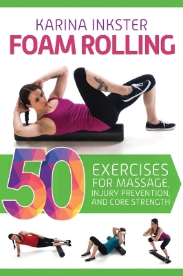 Foam Rolling - Karina Inkster