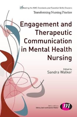 Engagement and Therapeutic Communication in Mental Health Nursing - 