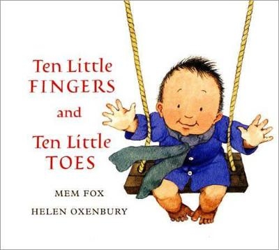 Ten Little Fingers and Ten Little Toes - Mem Fox