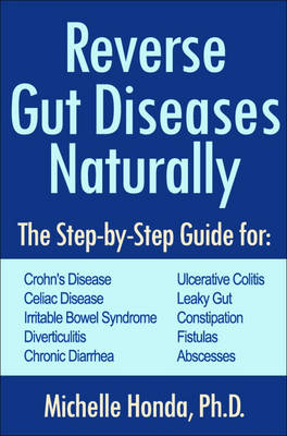 Reverse Gut Diseases Naturally -  Michelle Honda