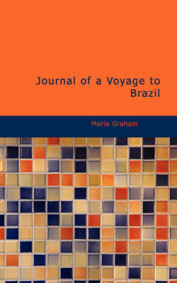 Journal of a Voyage to Brazil - Maria Graham