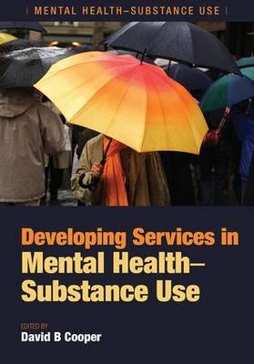 Developing Services in Mental Health-Substance Use -  David B. Cooper