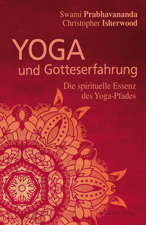 Yoga und Gotteserfahrung - Swami Prabhavananda, Christopher Isherwood