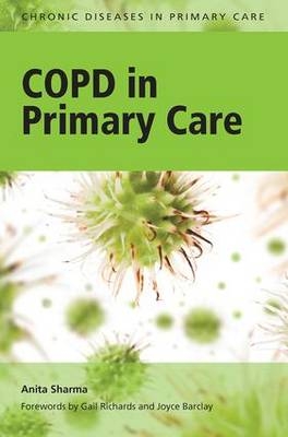 COPD in Primary Care -  Anita Sharma,  Penney Vasey