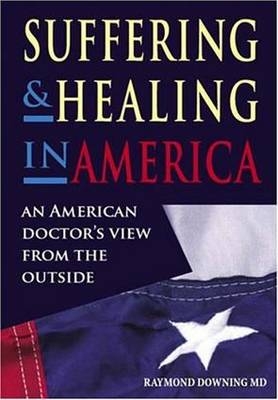 Suffering and Healing in America -  Raymond Downing,  Beverley Hancock