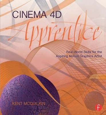 Cinema 4D Apprentice - Kent McQuilkin