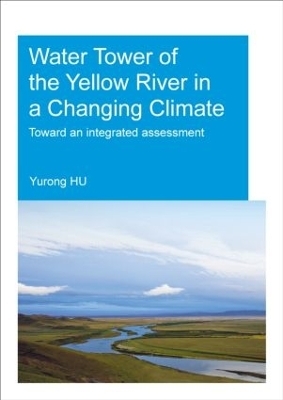 Water Tower of the Yellow River in a Changing Climate - Yurong Hu