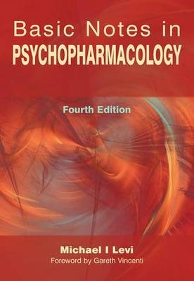 Basic Notes in Psychopharmacology -  Michael Levi