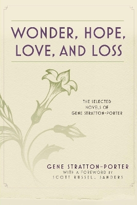 Wonder, Hope, Love, and Loss - Gene Stratton-Porter