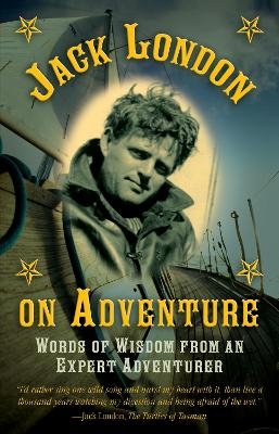 Jack London on Adventure - Jack London