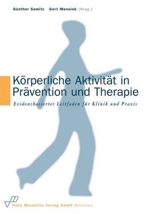 Körperliche Aktivität in Prävention und Therapie - 