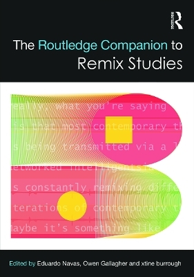 The Routledge Companion to Remix Studies - 