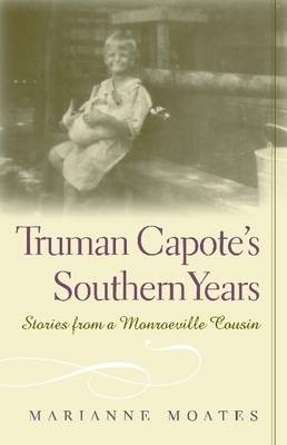 Truman Capote's Southern Years - Moates Marianne M. Moates