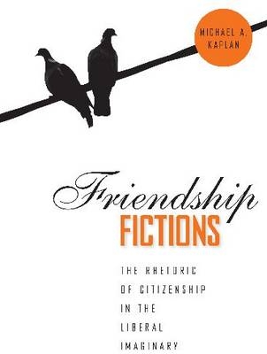 Friendship Fictions -  Kaplan Michael A. Kaplan