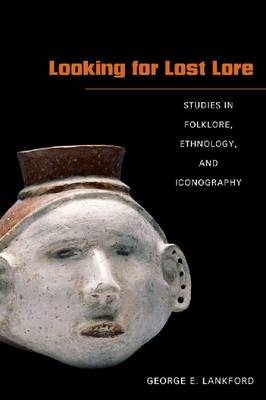 Looking for Lost Lore -  Lankford George E. Lankford