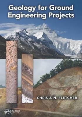 Geology for Ground Engineering Projects - United Kingdom) Fletcher Chris J. N. (Geological Consultant