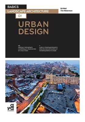 Basics Landscape Architecture 01: Urban Design -  Mr Ed Wall,  Tim Waterman