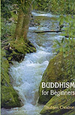 Buddhism for Beginners -  Thubten Chodron