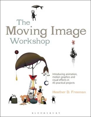 Moving Image Workshop -  Freeman Heather D. Freeman