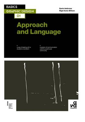 Basics Graphic Design 01: Approach and Language -  Ambrose Gavin Ambrose,  Aono-Billson Nigel Aono-Billson