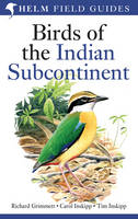 Field Guide to Birds of the Indian Subcontinent -  Carol Inskipp,  Richard Grimmett,  Tim Inskipp