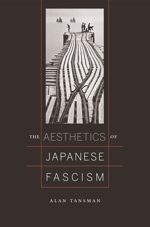 The Aesthetics of Japanese Fascism - Alan Tansman