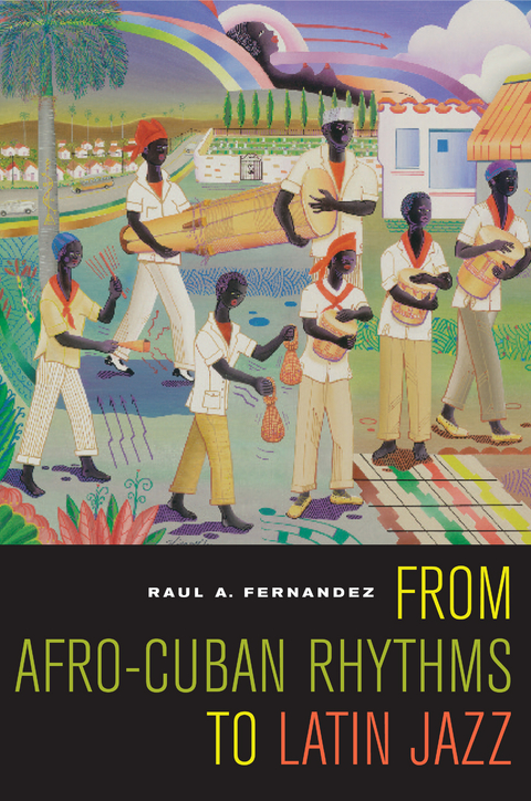 From Afro-Cuban Rhythms to Latin Jazz -  Raul A. Fernandez