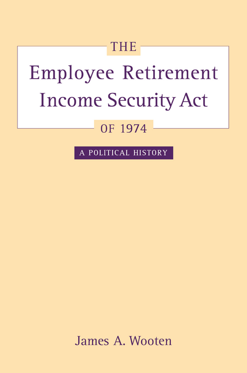 The Employee Retirement Income Security Act of 1974 - James Wooten