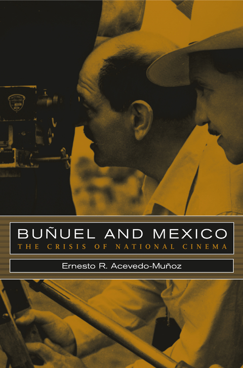 Bunuel and Mexico -  Ernesto R. Acevedo-Munoz