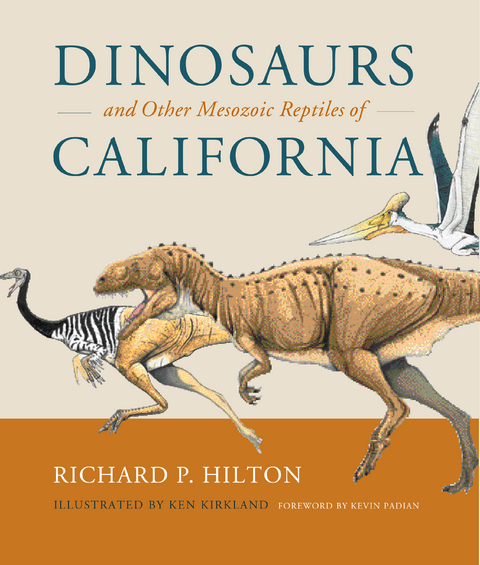 Dinosaurs and Other Mesozoic Reptiles of California - Richard Hilton