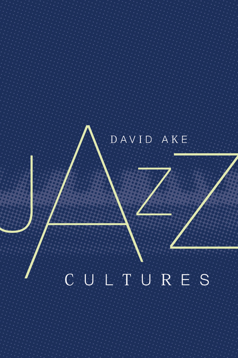 Jazz Cultures -  David Ake