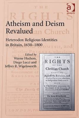 Atheism and Deism Revalued - Wayne Hudson, Diego Lucci