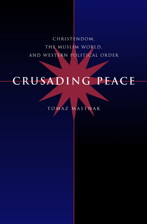 Crusading Peace -  Tomaz Mastnak