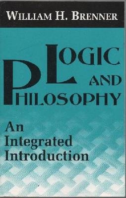 Logic and Philosophy -  William H. Brenner