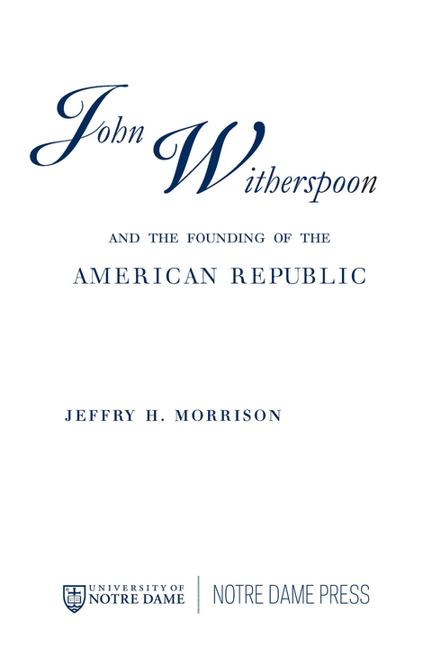 John Witherspoon and the Founding of the American Republic -  Jeffry H. Morrison