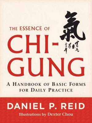 Essence of Chi-Gung -  Daniel P. Reid