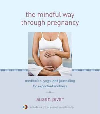 Mindful Way through Pregnancy -  Jennifer Brilliant,  Anne Cushman,  Mimi Doe,  Judy Leif